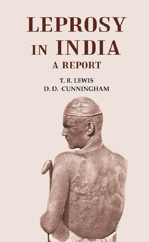 Leprosy In India by T. R. Lewis and D. D. Cunningham