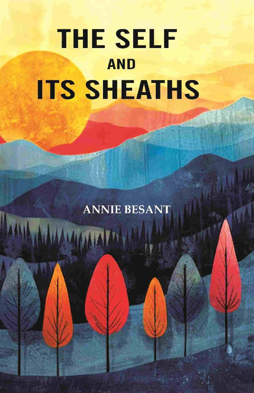 The Self and Its Sheaths by Annie Besant