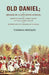 Old Daniel: Or, Memoir of A Converted Hindoo, With Observations on Mission Work In The Goobbe Circuit and Description of Village Life In India by Thomas Hodson