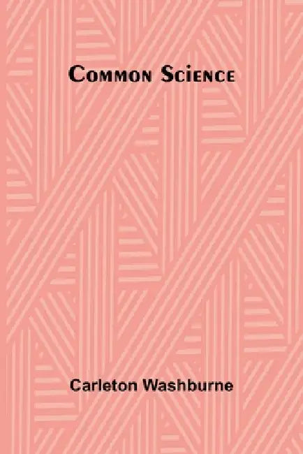 Common Science by Carleton Washburne