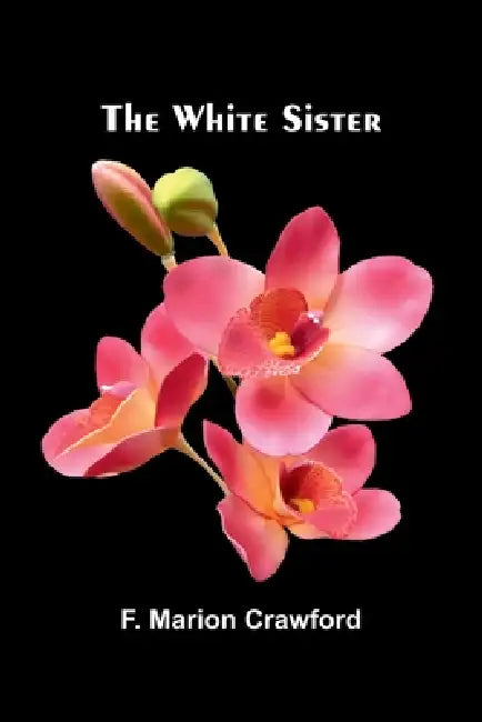The White Sister by F. Marion Crawford