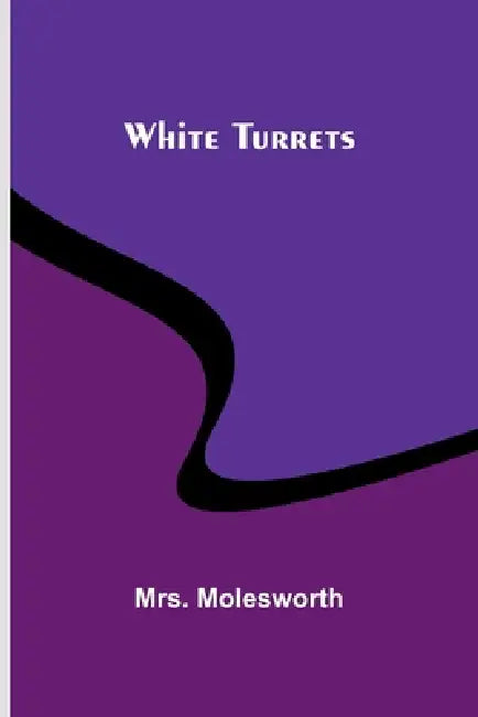White Turrets by Molesworth