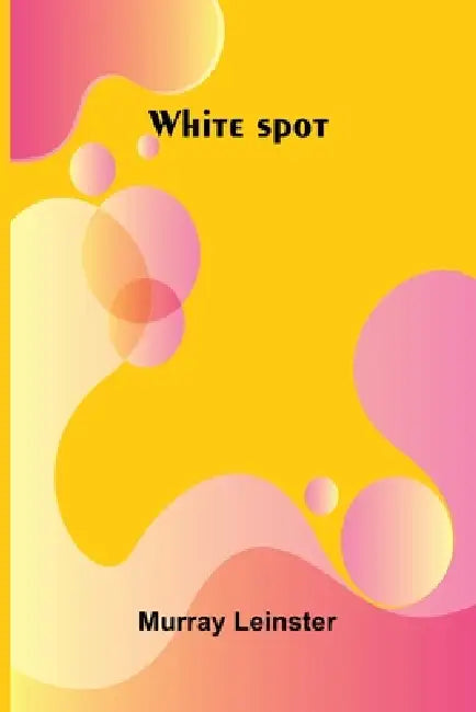 White spot by Murray Leinster