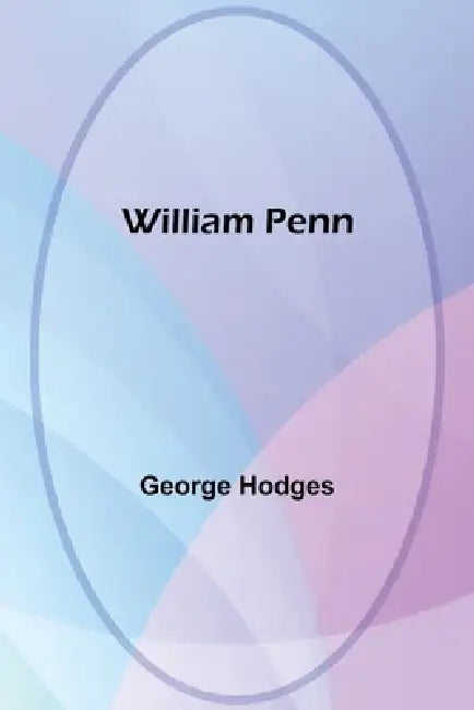 William Penn by George Hodges