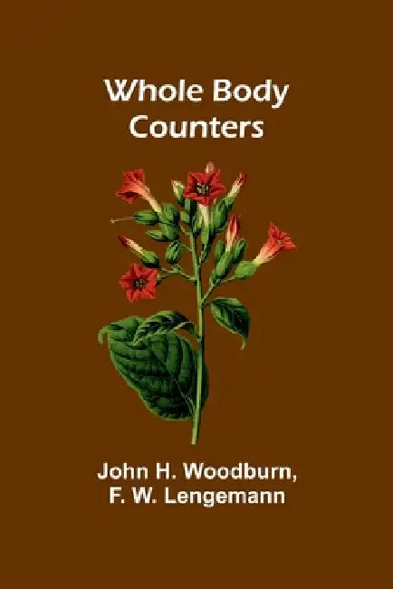 Whole Body Counters by John H. Woodburn, F. W. Lengemann