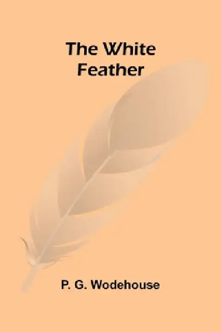 The White Feather by P. G. Wodehouse