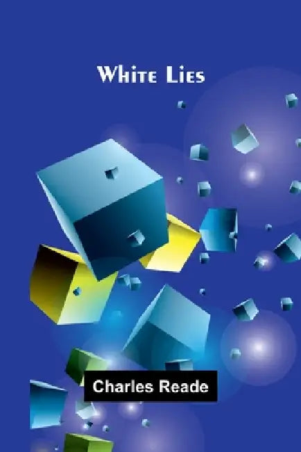 White Lies by Charles Reade