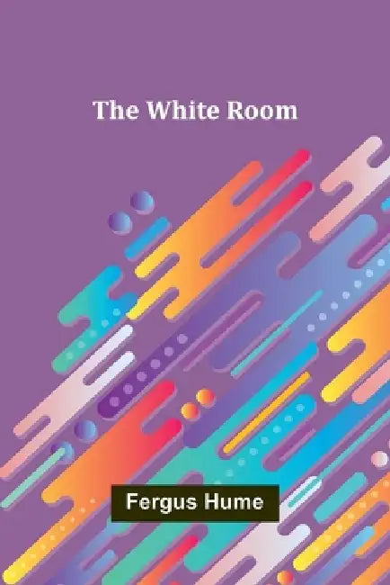 The White Room by Fergus Hume