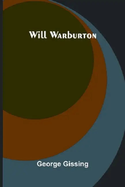 Will Warburton by George Gissing
