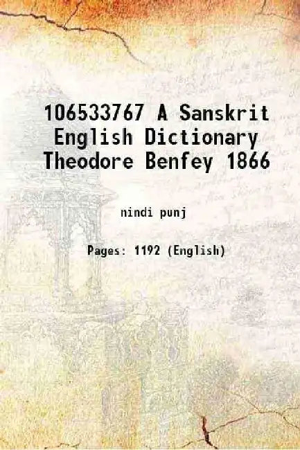106533767 A Sanskrit English Dictionary Theodore Benfey 1866 by nindi punj
