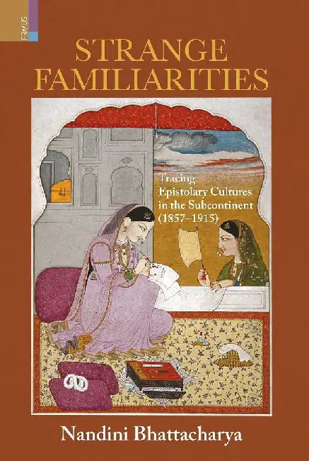 Strange Familiarities by Nandini Bhattacharya