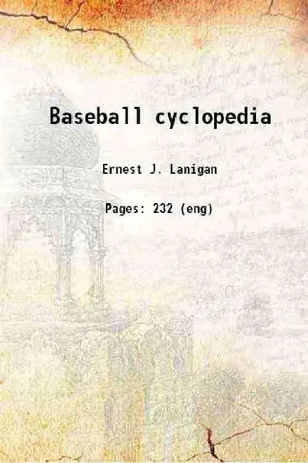Baseball Cyclopedia by Ernest J. Lanigan