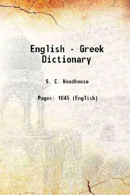 English - Greek Dictionary by S. C. Woodhouse