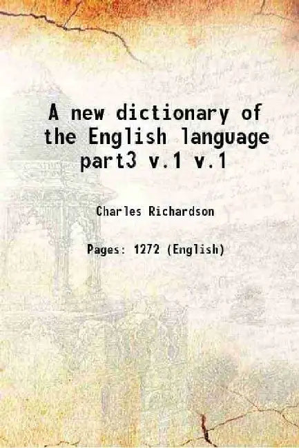 A New Dictionary of The English Language Part3 by Charles Richardson