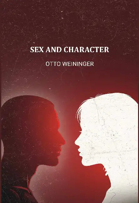 Sex And Character by Otto Weininger
