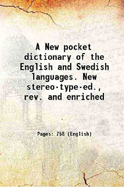 A New pocket dictionary of the English and Swedish languages