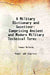A Military Dictionary and Gazetteer: Comprising Ancient and Modern Military Technical Terms ... by Thomas Wilhelm