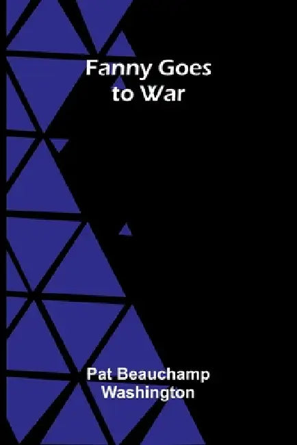 Fanny Goes to War by Pat Beauchamp Washington