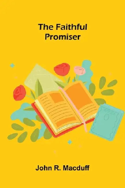 The Faithful Promiser by John R. Macduff
