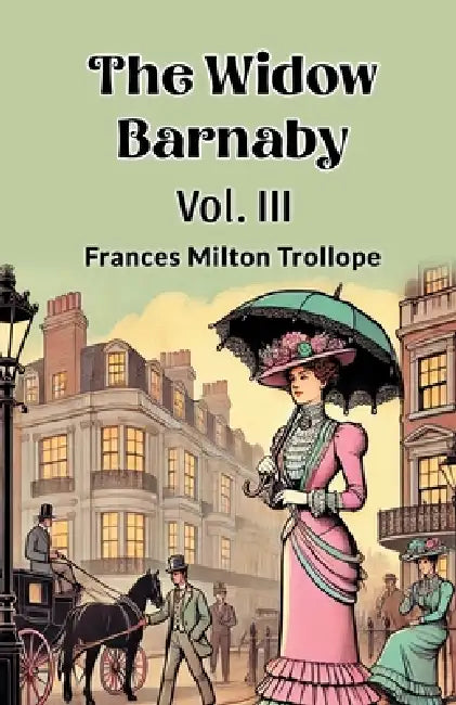 The Widow Barnaby Vol. III by Frances Milton Trollope