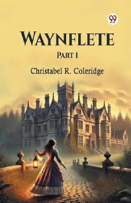 Waynflete Part 1 by Christabel Rose Coleridge