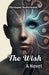 The Wish A Novel by Hermann Sudermann