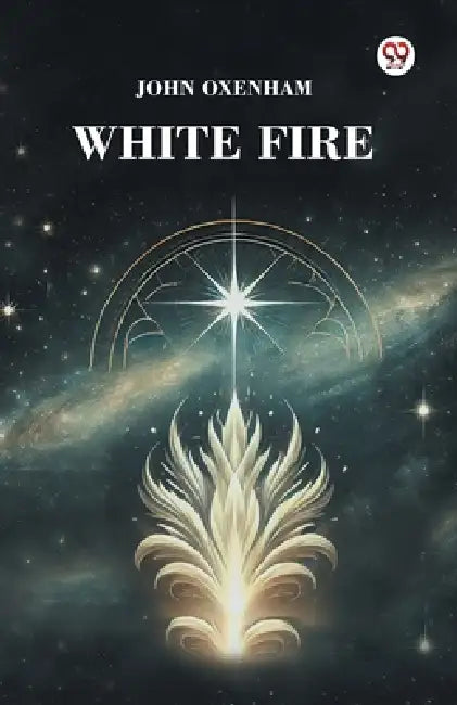 White Fire by John Oxenham