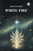 White Fire by John Oxenham