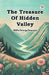 The Treasure Of Hidden Valley by Willis George Emerson