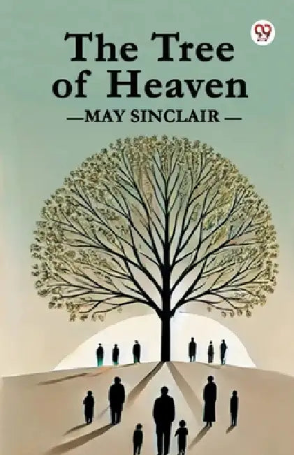 The Tree of Heaven by May Sinclair
