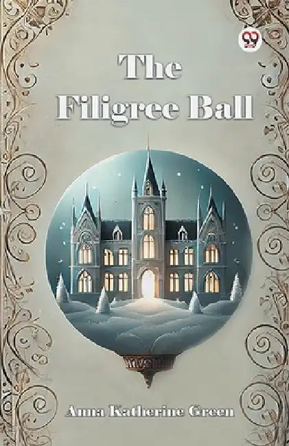 The Filigree Ball by Anna Katherine Green