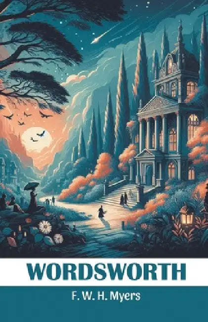 Wordsworth by F. W. H. Myers
