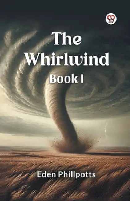The Whirlwind Book I by Eden Phillpotts