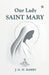 Our Lady Saint Mary by J. G. H. Barry