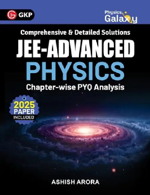 Physics Galaxy 2026 - JEE Advanced - Physics - Chapter-Wise PYQ Analysis by Ashish Arora by Ashish Arora