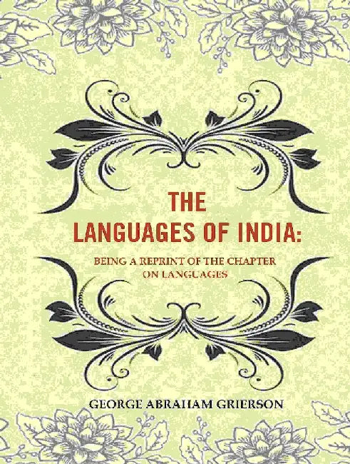 The Languages of India: Being A Reprint of The Chapter on Languages by George Abraham Grierson