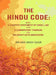 The Hindu Code: Being A Codified Statement of Hindu Law With A Commentary Thereon and Relevant Acts Annotated by Sir Hari Singh Gour