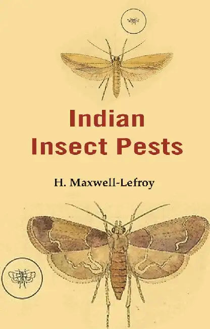 Indian Insect Pests by H. MaxwellLefroy