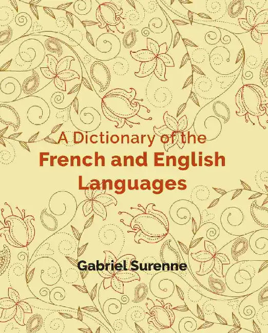A Dictionary of the French and English Languages by Gabriel Surenne