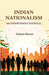 Indian Nationalism: An Independent Estimate by Edwyn Bevan