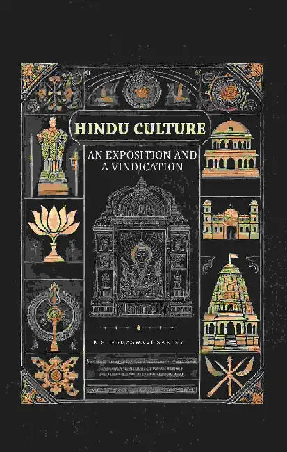 Hindu Culture, An Exposition and A Vindication by K. S. Ramaswami Sastri