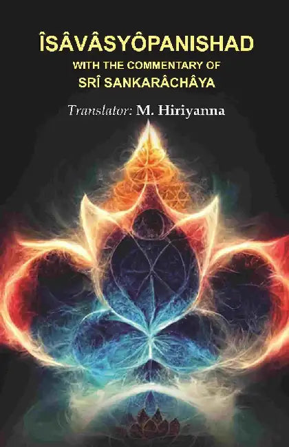 ÃŽsÃ¢vÃ¢syÃ´panishad With The Commentary of SrÃ® SankarÃ¢chÃ¢ya by Translator: M. Hiriyanna