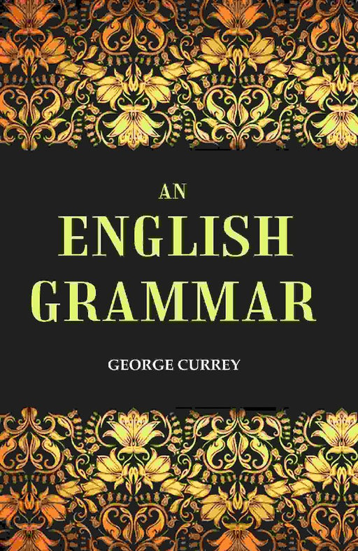 An English Grammar by George Currey