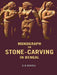 Monograph on Stone-Carving In Bengal by E. B. Havell