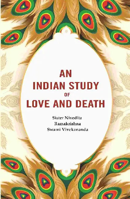An Indian Study of Love and Death by Sister Nivedita and Ramakrishna and Swami Vivekananda