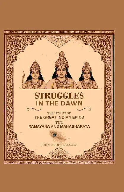 Struggles In The Dawn The Stories of The Great Indian Epics The ...