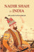 Nadir Shah In India by Sir Jadunath Sarkar