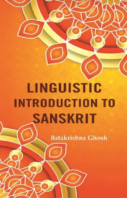 Linguistic Introduction To Sanskrit by Batakrishna Ghosh