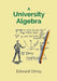 A University Algebra by Edward Olney