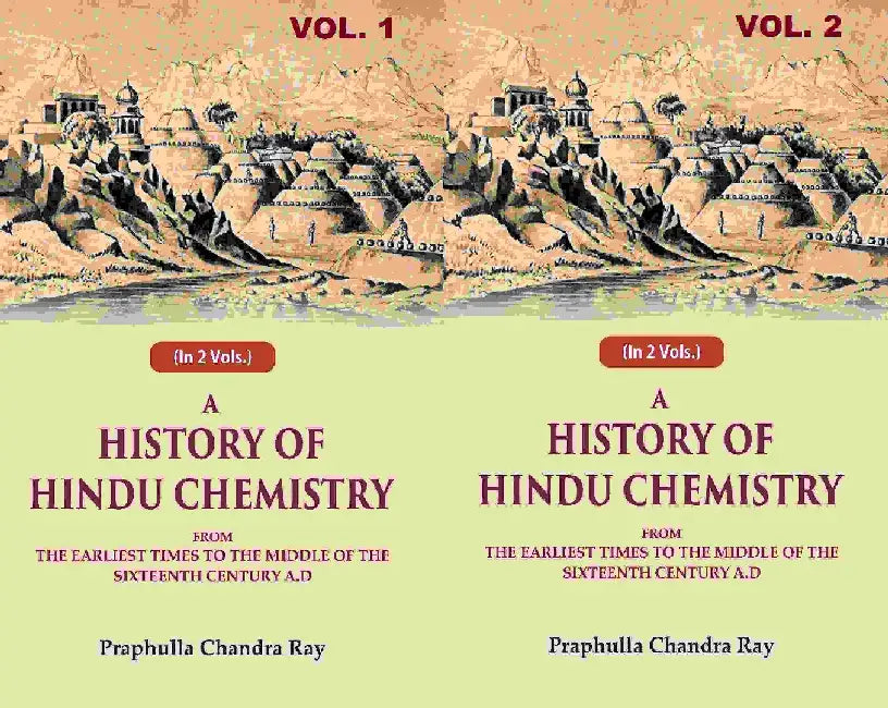 A History of Hindu Chemistry: From The Earliest Times To The Middle of The Sixteenth Century A.D by Praphulla Chandra Ray